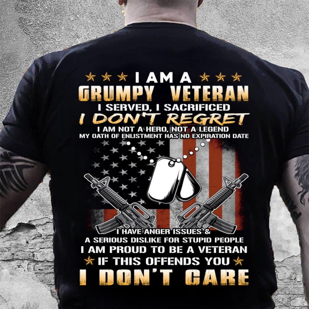 Veteran T Shirt, I Am A Grumpy Veteran I Served I Sacrificed I Don’t Regret T-Shirt Veteran Shirt, Veterans Day Shirts