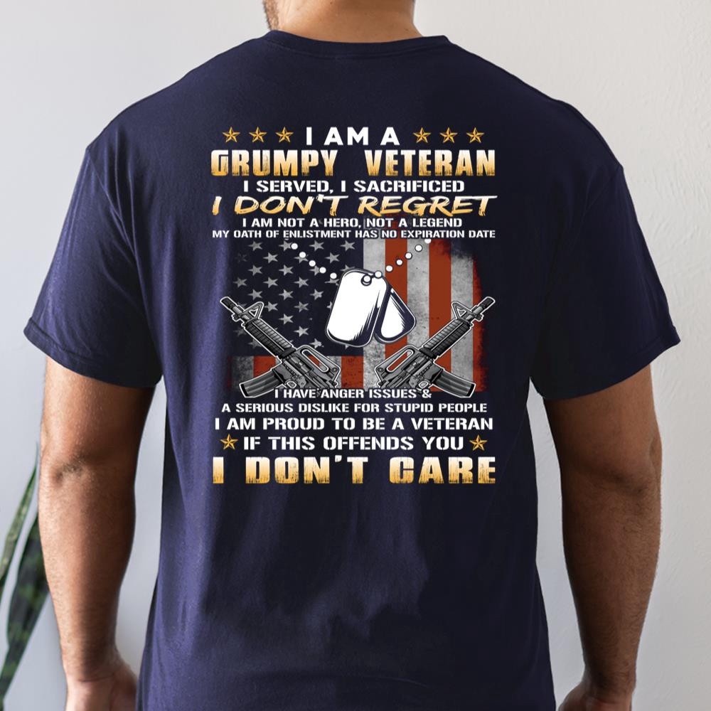 Veteran T Shirt, I Am A Grumpy Veteran I Served I Sacrificed I Don’t Regret T-Shirt Veteran Shirt, Veterans Day Shirts
