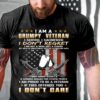 Veteran T Shirt, I Am A Grumpy Veteran I Served I Sacrificed I Don’t Regret T-Shirt Veteran Shirt, Veterans Day Shirts