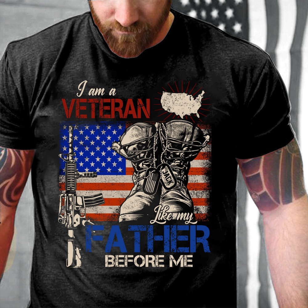 Veteran T Shirt, I Am A Veteran Like My Father Before Me T-Shirt, Veterans Day Shirts
