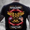 Veteran T Shirt, I Am Politically Incorrect I Say Merry Christmas God Bless America I Own Guns Eat Bacon T-Shirt, Veterans Day Shirts