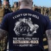 Veteran T Shirt, I Can’t Go To Hell The Devil Still Has A Restraining Order Against Me T-Shirt, Veterans Day Shirts