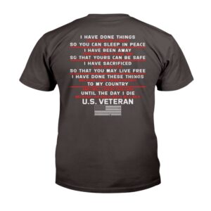 Veteran T Shirt, I Have Done Things&hellip;