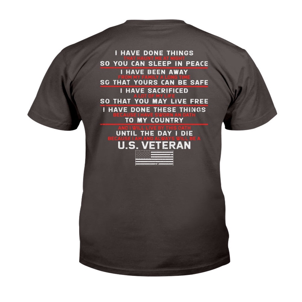 Veteran T Shirt, I Have Done Things So You Can Sleep In Peace Premium T-Shirt, Veterans Day Shirts