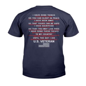 Veteran T Shirt, I Have Done Things&hellip;
