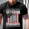 Veteran T Shirt, I Have Two Titles Veteran And Grandpa T-Shirt Retro Flag Veterans Day Shirts Army Gifts For Dad, Veterans Day Shirts