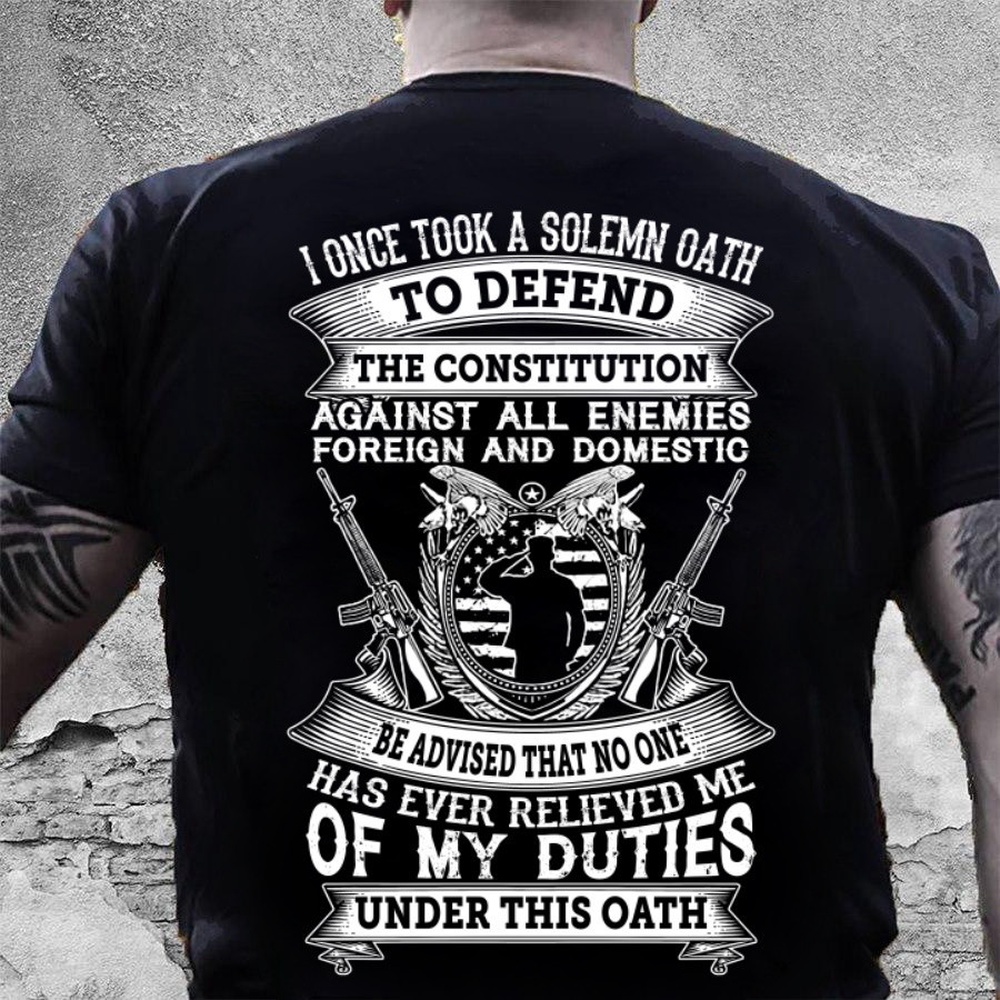 Veteran T Shirt, I Once Took A Solemn Oath To Defend The Constitution T-Shirt, Veterans Day Shirts