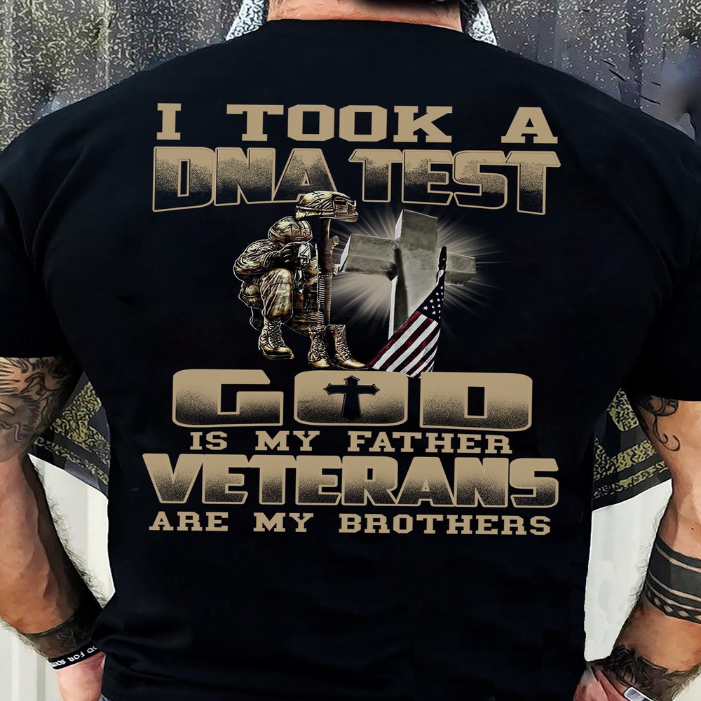 Veteran T Shirt, I Took A DNA Test God Is My Father Veterans Are My Brothers T-Shirt, Veterans Day Shirts