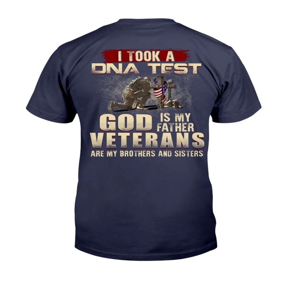 Veteran T Shirt, I Took A DNA Test God Is My Father Veterans Are My Brothers and Sisters T-Shirt, Veterans Day Shirts