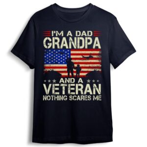Veteran T Shirt I m A Dad Grandpa And A Veteran Nothing Scares Me T Shirt Veterans Day Shirts 2 ynlj9r.jpg