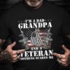 Veteran T Shirt, I’m A Dad Grandpa And A Veteran Nothing Scares Me T-Shirt, Veterans Day Shirts