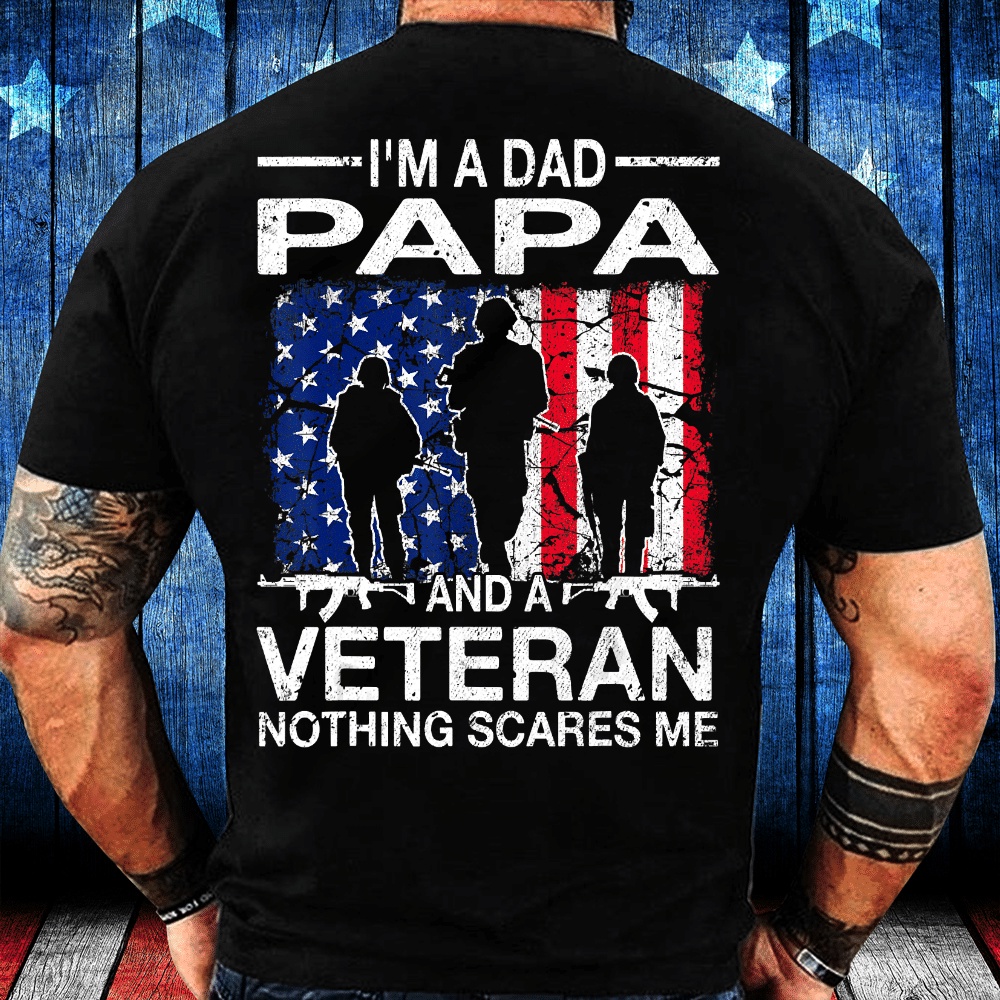 Veteran T Shirt, I’m A Dad Papa And A Veteran T-Shirt For Dad T-Shirt, Veterans Day Shirts