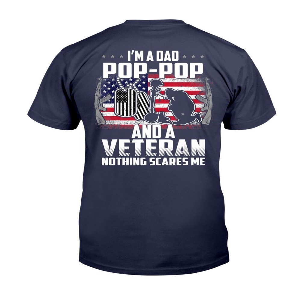 Veteran T Shirt, I’m A Dad Pop-Pop And A Veteran Nothing Scares Me T-Shirt, Veterans Day Shirts