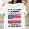 Veteran T Shirt, I’m A Veteran Grandpa Shirt Veteran Quotes Inspirational Patriotic T-Shirt 2024 Gift For Family, Veterans Day Shirts