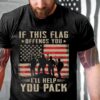 Veteran T Shirt, If This Flag Offends You I’ll Help You Pack American Flag T-Shirt, Veterans Day Shirts