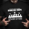 Veteran T Shirt, If You Are Ashamed To Stand By Your Colors You Had Better Seek Another Flag T-Shirt, Veterans Day Shirts