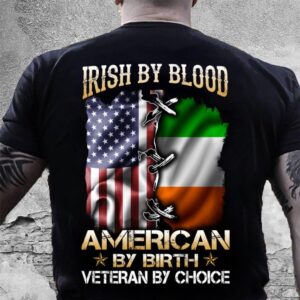 Veteran T Shirt, Irish By Blood American&hellip;