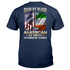 Veteran T Shirt Irish By Blood American By Birth Veteran By Choice T Shirt Veterans Day Shirts 2 cwi9kr.jpg