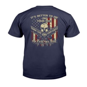 Veteran T Shirt It s Better To Die On Your Feet Than Live On Your Knees T Shirt Veterans Day Shirts 2 nsuyyk.jpg