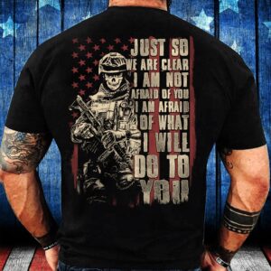 Veteran T Shirt, Just So We Are&hellip;
