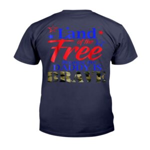 Veteran T Shirt Land Of The Free Because My Daddy Is Brave Veteran T Shirt Veterans Day Shirts 2 rgmfix.jpg