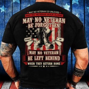 Veteran T Shirt, May No Veteran Be&hellip;