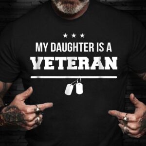 Veteran T Shirt, My Daughter Is A&hellip;