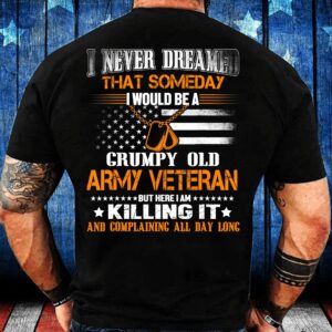 Veteran T Shirt, Never Dreamed Someday I&hellip;