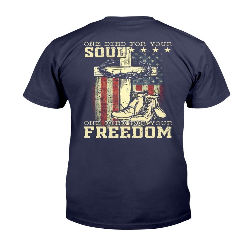 Veteran T Shirt, One Died For Your Soul One Died For Your Freedom T-Shirt, Veterans Day Shirts