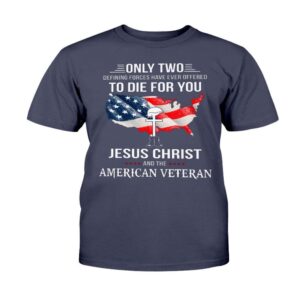 Veteran T Shirt, Only Two Defining Forces&hellip;