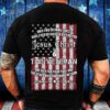 Veteran T Shirt, Only Two Defining Forces Have Ever Offered To Die For You Jesus Christ And The Veteran T-Shirt, Veterans Day Shirts