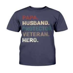 Veteran T Shirt Papa Husband Protector Veteran Hero T Shirt Veterans Day Shirts 2 bpja9d.jpg