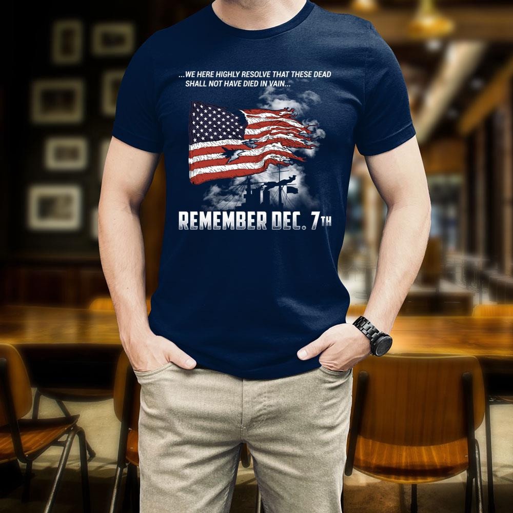 Veteran T Shirt, Pearl Harbor Remember Dec 7th We Here Highly Resolve T-Shirt, Veterans Day Shirts