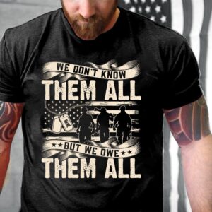 Veteran T Shirt, Personalized We Don’t Know&hellip;