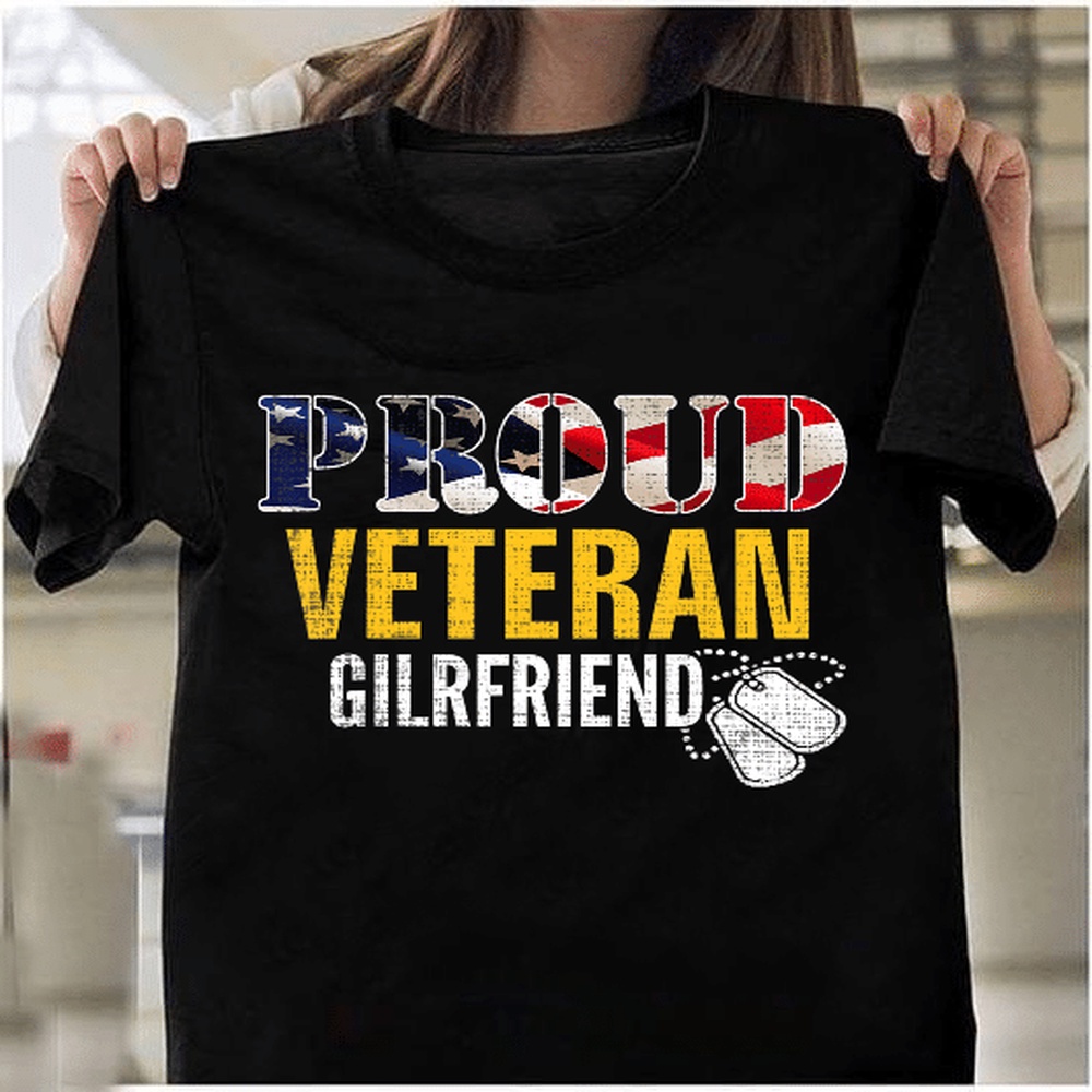 Veteran T Shirt, Proud Veteran Girlfriend With American Flag Military T-Shirt, Veterans Day Shirts