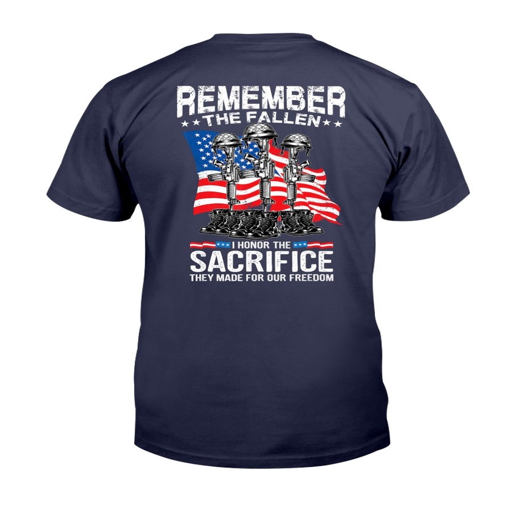 Veteran T Shirt, Remember The Fallen I Honor The Sacrifice Veteran Gift T-Shirt, Veterans Day Shirts