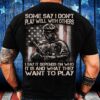 Veteran T Shirt, Some People Call Me A Veteran Veteran Dad T-Shirt, Veterans Day Shirts