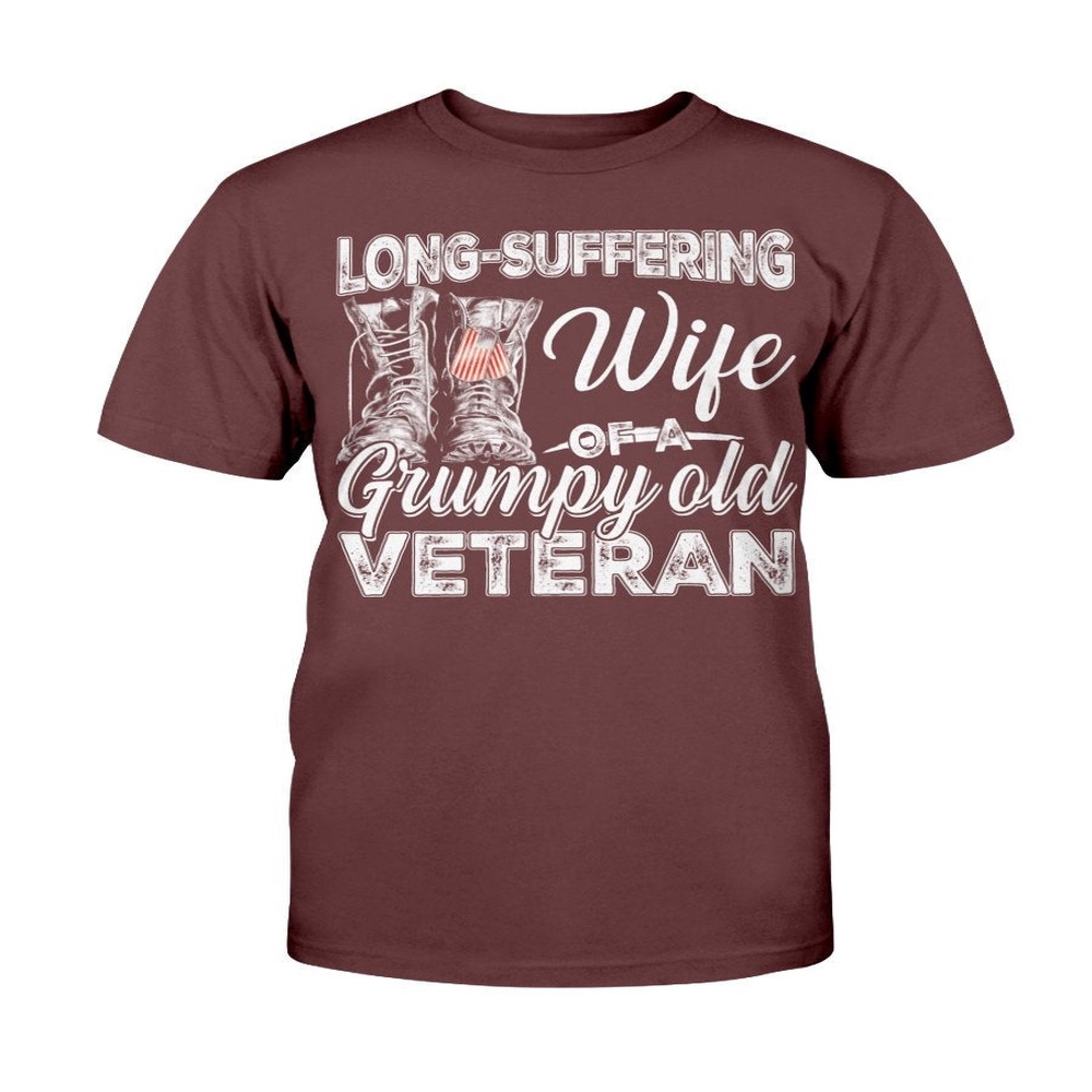Veteran T Shirt, Unisex Shirt Long-Suffering Wife Of A Grumpy Old Veteran T-Shirt, Veterans Day Shirts