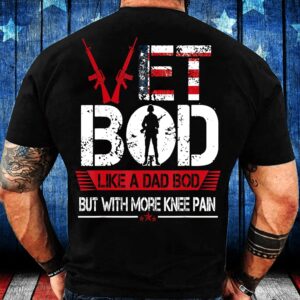 Veteran T Shirt, Vet Bod Like A&hellip;