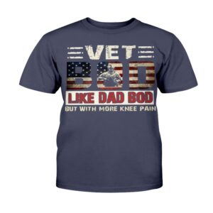 Veteran T Shirt, Vet Bod Like Dad&hellip;