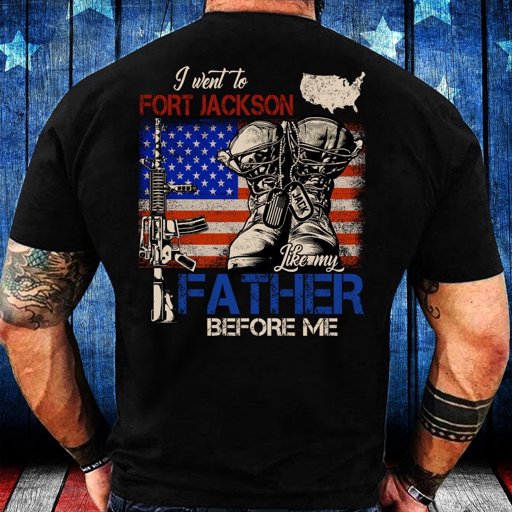 Veteran T Shirt, Veteran Custom Shirt I Went To Fort Jackson Like My Father Before Me Personalized Gift T-Shirt, Veterans Day Shirts
