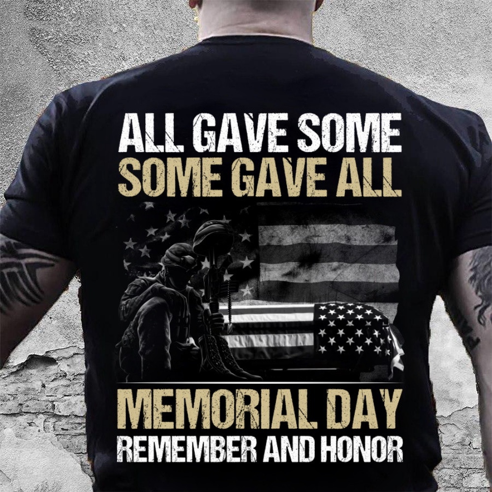 Veteran T Shirt, Veteran Memorial Day Shirt All Gave Some Some Gave All Memorial Day Remember And Honor T-Shirt, Veterans Day Shirts