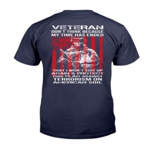 Veteran T Shirt Veteran Shirt Don t Think Because My Time Has Ended That I Won t Suit Up Again T Shirt Veterans Day Shirts 2 go3jpk.jpg