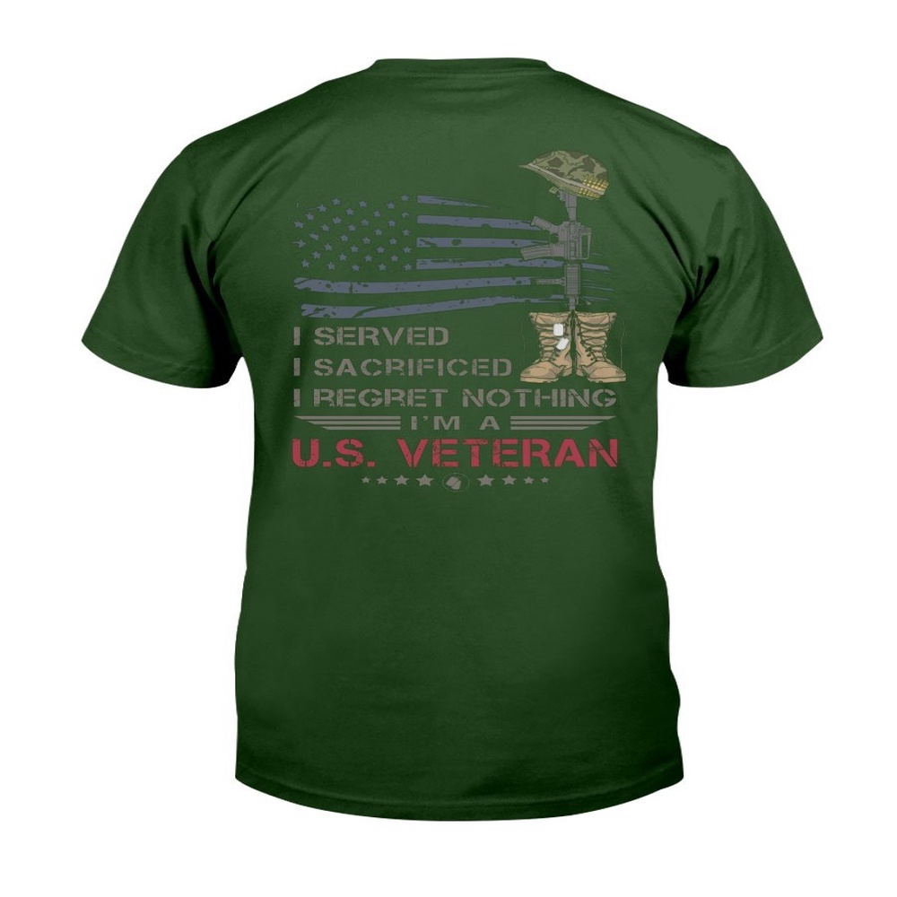 Veteran T Shirt, Veteran Shirt I Served I Sacrificed I Regret Nothing I’m A US Veteran T-Shirt, Veterans Day Shirts