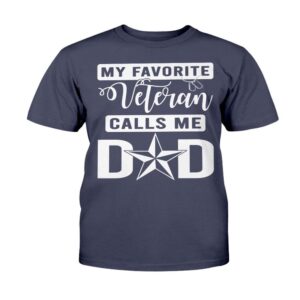 Veteran T Shirt Veteran Shirt My Favorite Veteran Calls Me Dad T Shirt Veterans Day Shirts 2 nkdoed.jpg