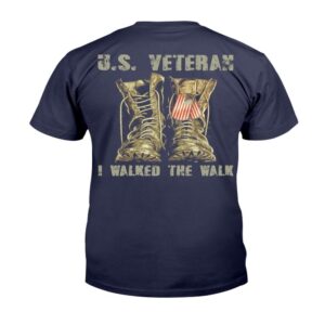 Veteran T Shirt Veteran Shirt U.S. Veteran I Walked The Walk T Shirt Veterans Day Shirts 2 ntgj1a.jpg