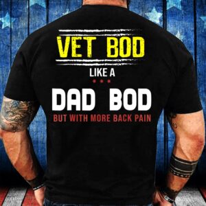 Veteran T Shirt, Veteran Vet Bod Like&hellip;