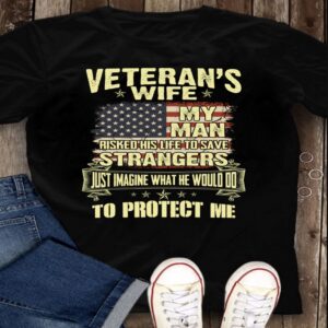 Veteran T Shirt, Veteran’s Wife My Man&hellip;