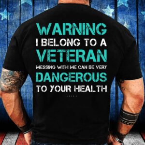 Veteran T Shirt, Warning I Belong To&hellip;