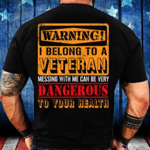 Veteran T Shirt, Warning I Belong To&hellip;